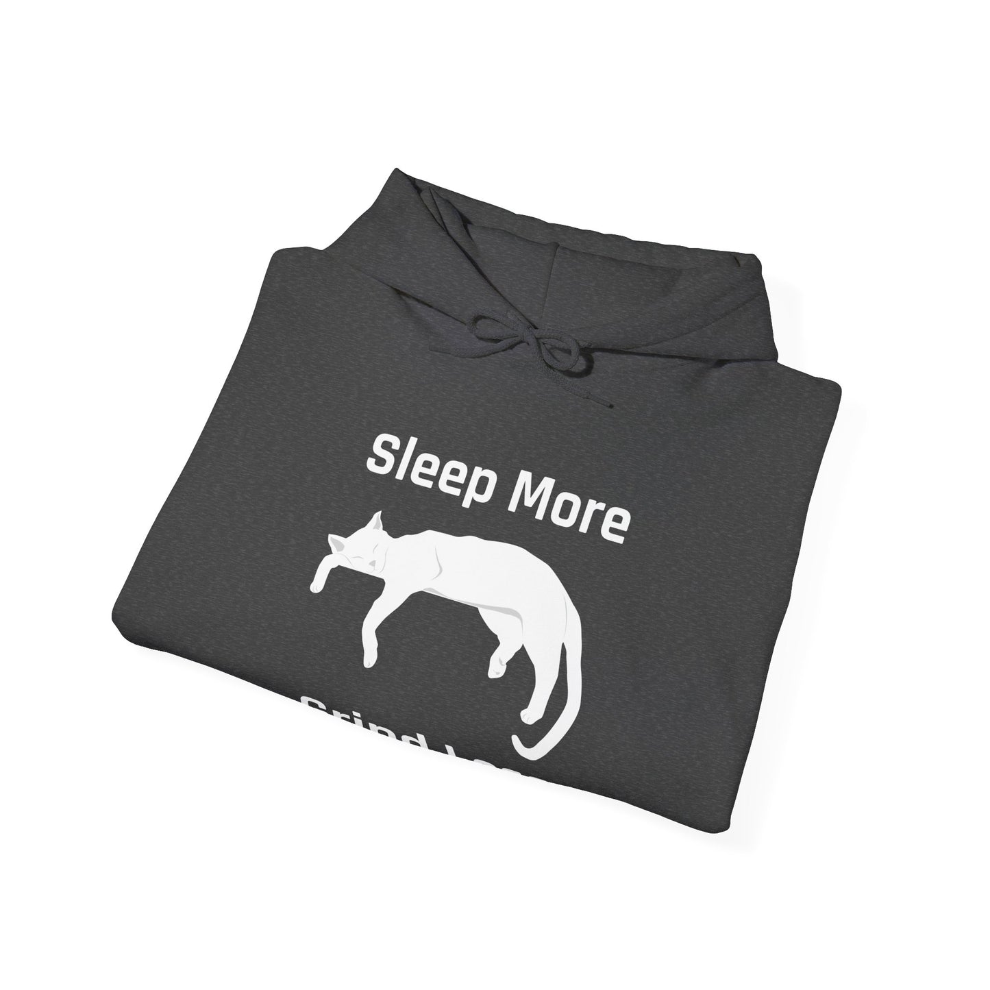 Sleep More Grind Less Hooded Sweatshirt - Cozy Unisex Hoodie for Cat Lovers